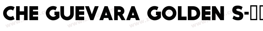 Che Guevara Golden S字体转换 Che Guevara Golden S字体转换